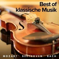 VA - Best Of Klassische Musik: Mozart, Bach, Beethoven Und Weitere (2024) MP3