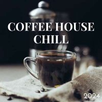 VA - Coffeehouse Chill (2024) MP3