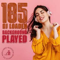 VA - 185 DJ Loaded - Played Background (2024) MP3