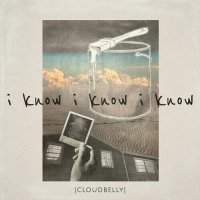 Cloudbelly - i know i know i know (2024) MP3