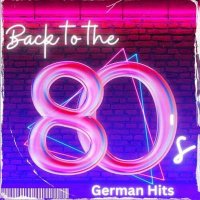 VA - Back To The 80s - German Hits (2024) MP3