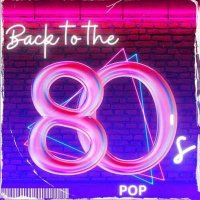 VA - Back To The 80s - Pop (2024) MP3