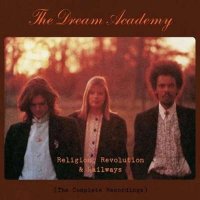 The Dream Academy - Religion, Revolution And Railways: The Complete Recordings (2024) MP3