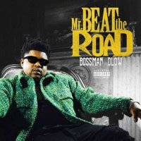Bossman Dlow - Mr Beat The Road (2024) MP3