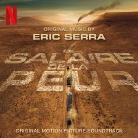 OST - Eric Serra - Le salaire de la peur [Original Motion Picture Soundtrack] (2024) MP3