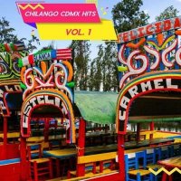 VA - Chilango CDMX Hits Vol 1 (2024) MP3