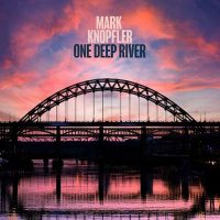 Mark Knopfler - One Deep River [Deluxe Edition] (2024) MP3