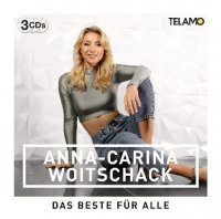 Anna-Carina Woitschack - Das Beste f&#252;r Alle [3CD] (2022) MP3