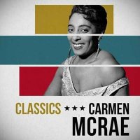 Carmen McRae - Classics (2024) MP3