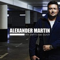 Alexander Martin - Wir zieh'n das durch (2022) MP3