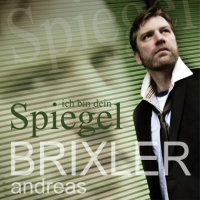Andreas Brixler - Ich Bin Dein Spiegel (2012) MP3