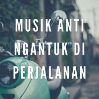 VA - Musik Anti Ngantuk Di Perjalanan (2024) MP3