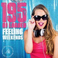 VA - 195 DJ Loaded - Feeling Weekends (2024) MP3