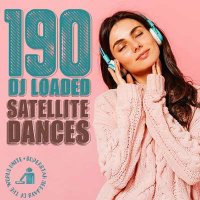 VA - 190 DJ Loaded - Dances Satellite (2024) MP3