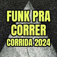VA - Funk Pra Correr - Corrida (2024) MP3