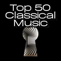 VA - Top 50 Classical Music (2024) MP3