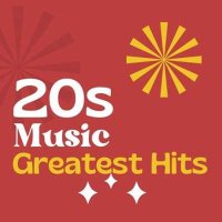 VA - 20s Music - Greatest Hits (2024) MP3