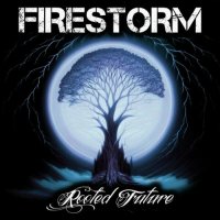 Firestorm - Rooted Future (2024) MP3
