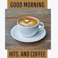 VA - Good Morning - Hits And Coffee (2024) MP3