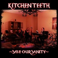 Kitchen Teeth - Save Our Sanity (2024) MP3