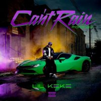 Lil' Keke - Can't Rain Forever (2024) MP3