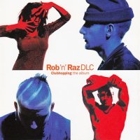 Rob 'N' Raz - Clubhopping (The Album) (1992) MP3
