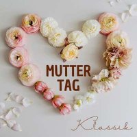 VA - Muttertag - Klassik (2024) MP3