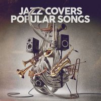 VA - Jazz Covers Popular Songs (2024) MP3