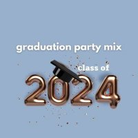 VA - Graduation Party Mix: Class Of (2024) MP3