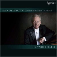 Howard Shelley - Mendelssohn: Complete Works For Solo Piano (2024) MP3