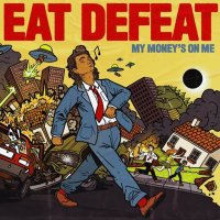 Eat Defeat - My Money's On Me (2024) MP3