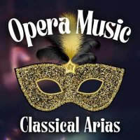 VA - Opera Music Classical Arias (2024) MP3