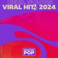 VA - Reel Songs Viral Hits 2024 By Digster Pop (2024) MP3