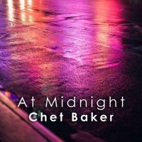 Chet Baker - At Midnight: Chet Baker (2024) MP3