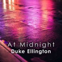 Duke Ellington - At Midnight: Duke Ellington (2024) MP3