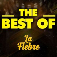 La Fiebre - The Best Of (2024) MP3