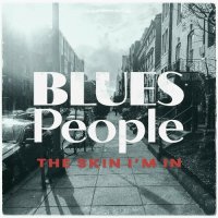 Blues People - The Skin I'm In (2024) MP3