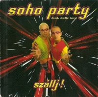 Soho Party Feat. Betty Love - Sz&#225;llj! (1995) MP3