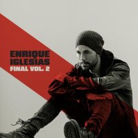 Enrique Iglesias - FINAL (Vol.2) (2024) MP3