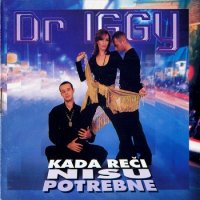 Dr Iggy - Kada Rei Nisu Potrebne (1998) MP3