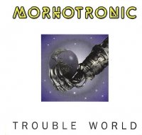 Morhotronic - Trouble World (1996) MP3