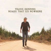 Travis Denning - Roads That Go Nowhere (2024) MP3