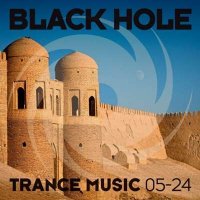 VA - Black Hole Trance Music 05-24 (2024) MP3