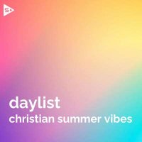 VA - Daylist  Christian Summer Vibes (2024) MP3
