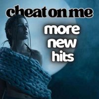 VA - Cheat On Me More New Hits (2024) MP3