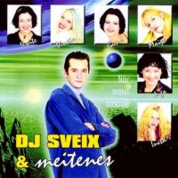 DJ Sveix & Meitenes - Nac mana pasaule (1999) MP3
