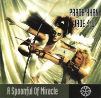 Praga Khan & Jade 4 U - A Spoonful Of Miracle (1993) MP3