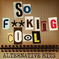 VA - So F**kInG cOoL - Alternative Hits (2024) MP3