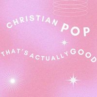 VA - Christian Pop [That's Actually Good] (2024) MP3