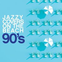 VA - Jazzy Covers 90's On The Beach (2024) MP3